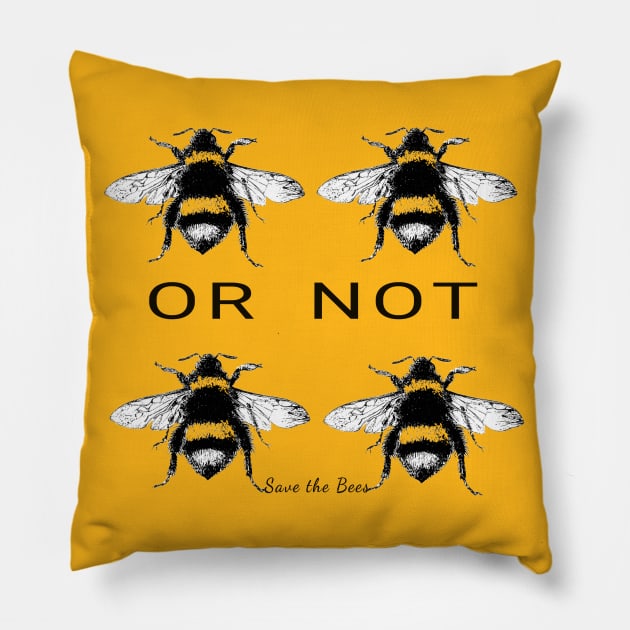 Two Bee or Not Two Bee - funny quote Pillow by Off the Page