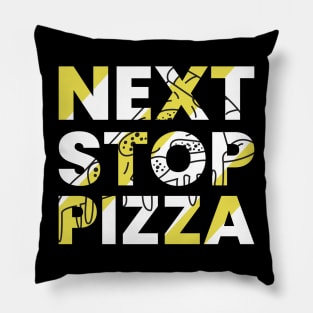 Next stop pizza modern typography design Pillow