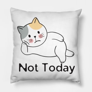 Not Today Cat Pillow