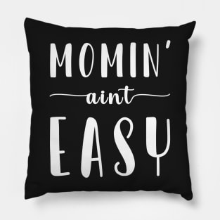 Momin Aint Easy Pillow