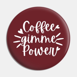 Coffee Gimme Power Pin