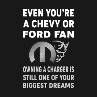 Event You're a chevy or ford fan T-Shirt