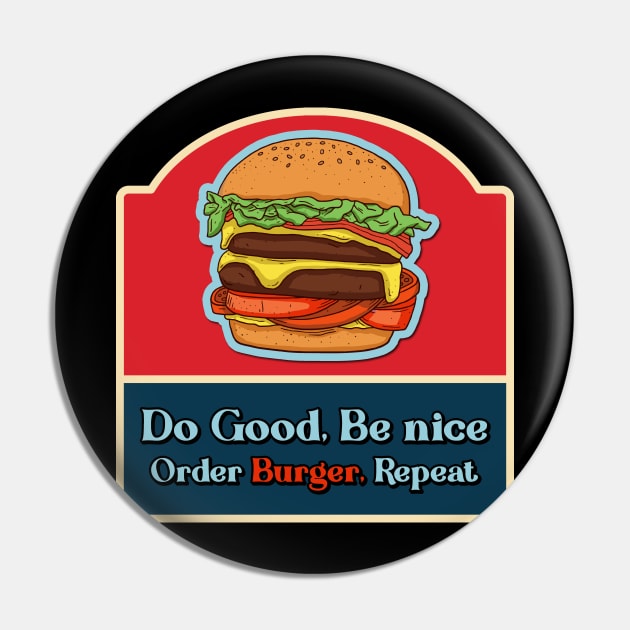 Do good be nice order Burger Pin by NinjAnimals HQ