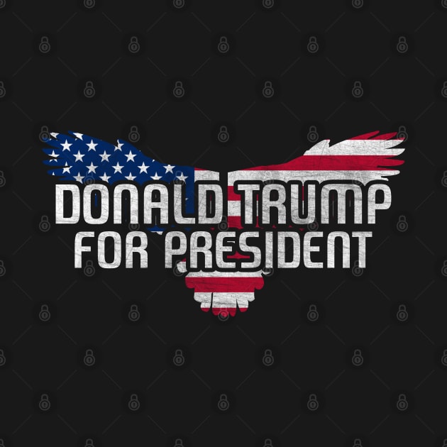 Donald Trump For President American Eagle by StreetDesigns