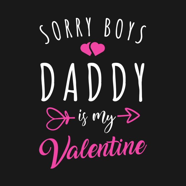 Sorry Boys Daddy Is My Valentine by oyshopping