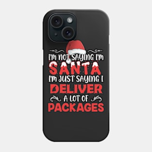 I'm Not Saying I'm Santa - Funny Christmas Santa lover X-mas graphic Phone Case