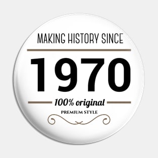 Making history since 1970 Pin