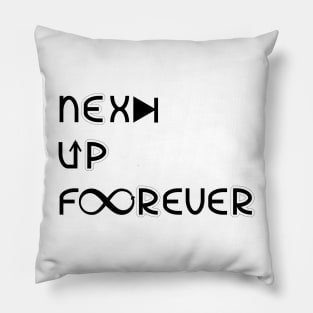 Next Up Forever Pillow