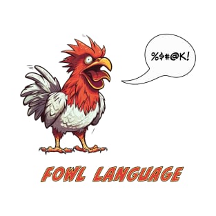 Fowl Language T-Shirt