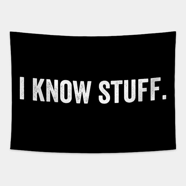 I Know Stuff Tapestry by Horisondesignz