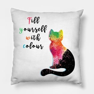 Fill Yourself With Colour Pillow