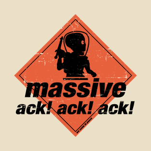 Massive Ack Ack Ack T-Shirt