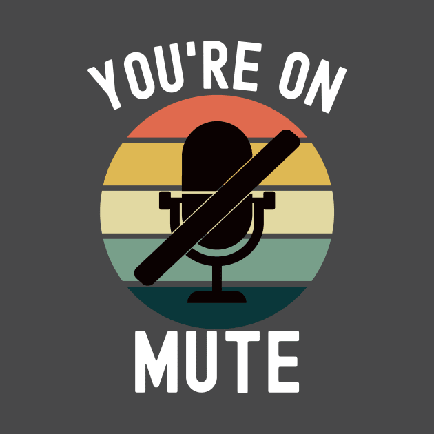 You're On Mute by BlueSkyGiftCo