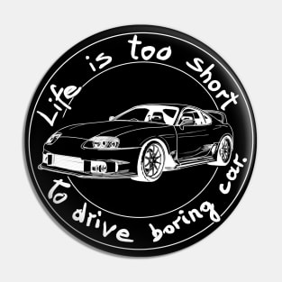 Life is too short to drive boring car Pin