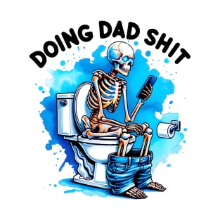 Doing Dad Shit Funny Skeleton Trendy Father's Day T-Shirt