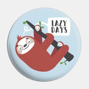 Sloth - Lazy Days Pin