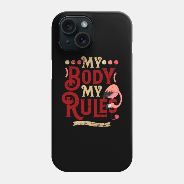 Retro My Body My Rules Flamingo Design Phone Case by alcoshirts