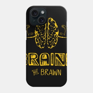 Funny Brains not Brawn Workout Phone Case