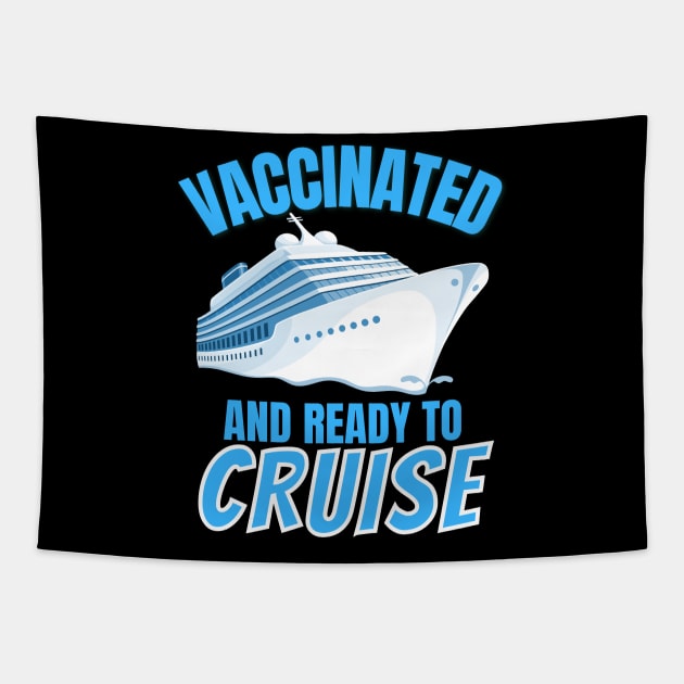 Vaccinated and ready to Cruise! Tapestry by HROC Gear & Apparel