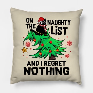 On The Naughty List I Regret Nothing Pillow