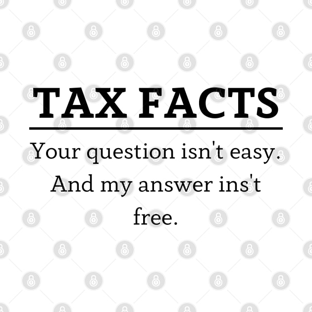 tax facts your question isn't easy. and my answer ins't free by mdr design