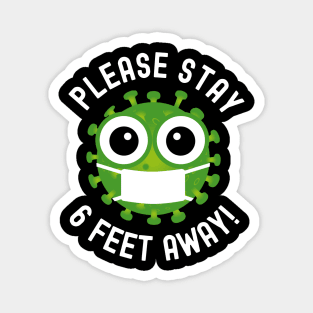 Please Stay 6 Feet Away - Social Distancing Gift Magnet