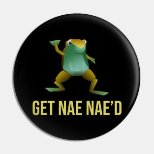 Get Nae Nae'd Pin