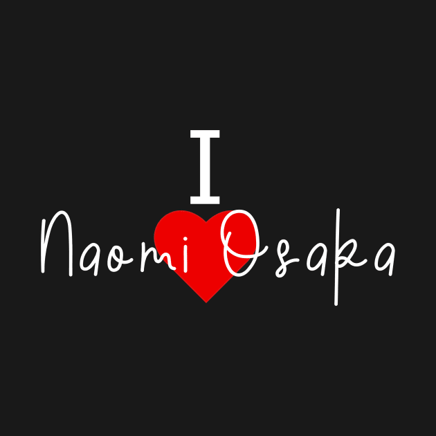 I love Naomi Osaka by Word and Saying