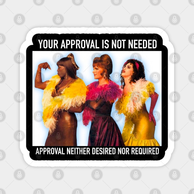 Your approval is not needed Magnet by ChangoATX