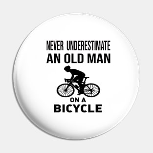 never underestimate an old man on a bicycle Pin
