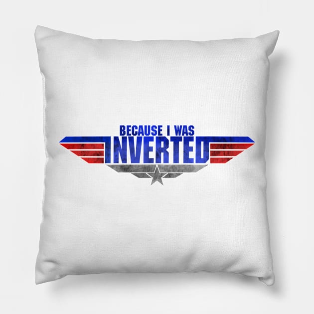 Because I Was Inverted Metal Red Blue Top Gun Maverick Logo Iceman Rooster Wingman Danger Zone Pillow by ArtIzMuzikForTheEyez