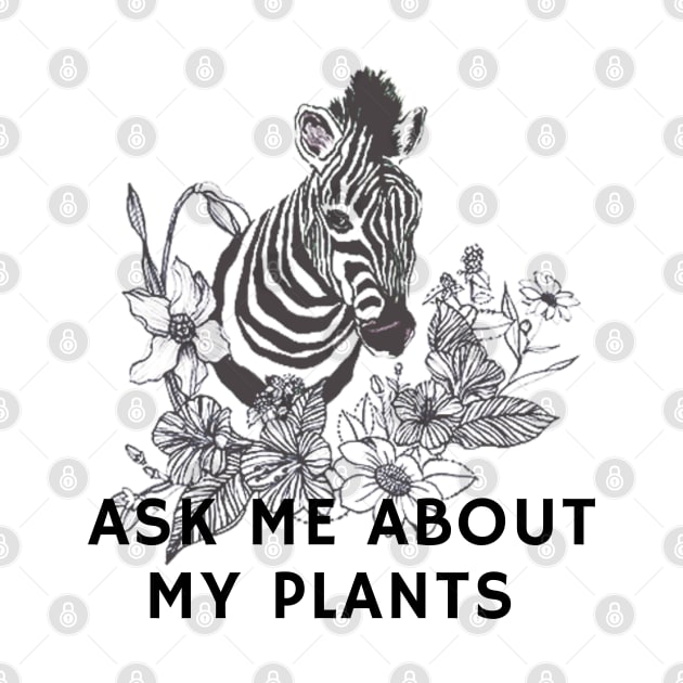 Ask me about my plants with zebra and flowers by Mplanet