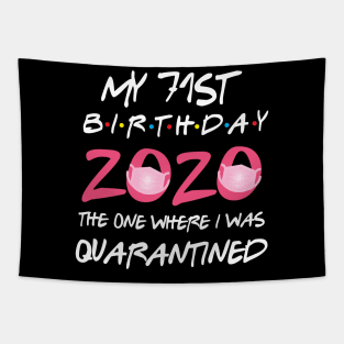 71st birthday 2020 the one where i was quarantined Tapestry