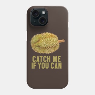 Durian Catch Me if You Can -  King of Fruits Thailand Indonesia Phone Case