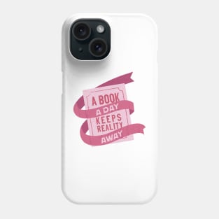 A book a day keeps reality away Phone Case