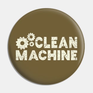 Clean Machine Pin