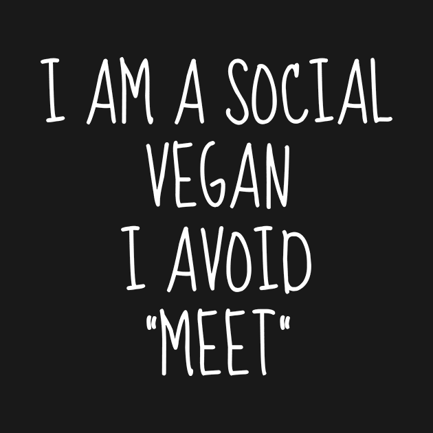 I Am A Social Vegan I Avoid Meet Funny Introvert by Tracy