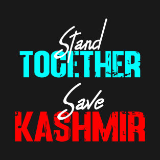 Stand Together Save Kashmir - The Heaven Earth Destroying T-Shirt