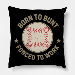 Vintage Baseball Born To bunt Forced to Work Pillow