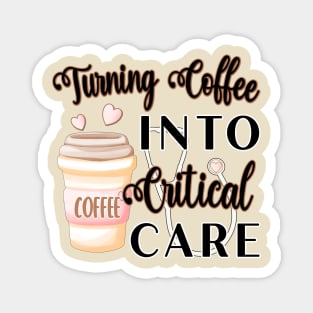 TURNING COFFEE INTO CRITICAL CARE Magnet