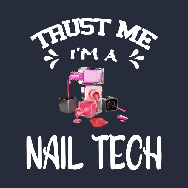 Trust me I'm a Nail Tech by Roberto C Briseno