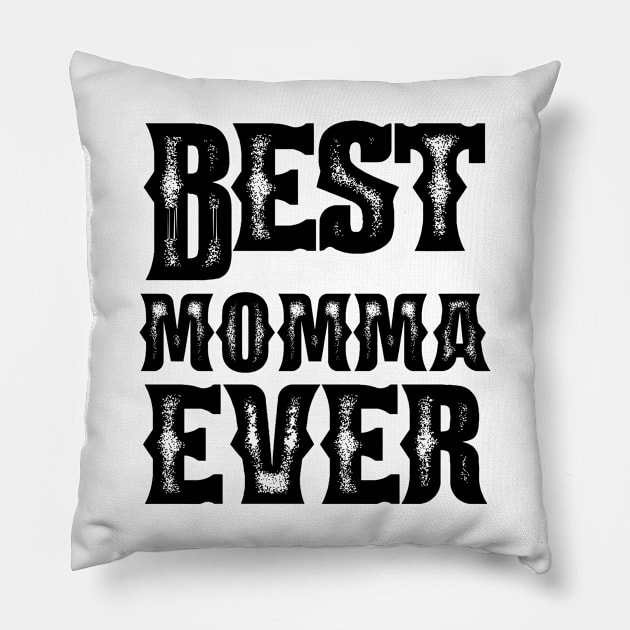 Best momma ever typography Pillow by MICRO-X