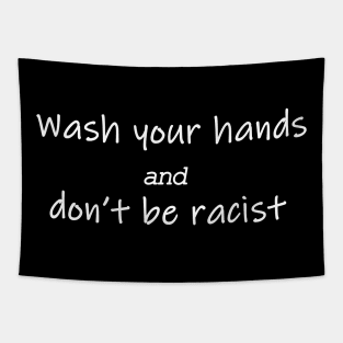 wash your hands and don't be racist Tapestry