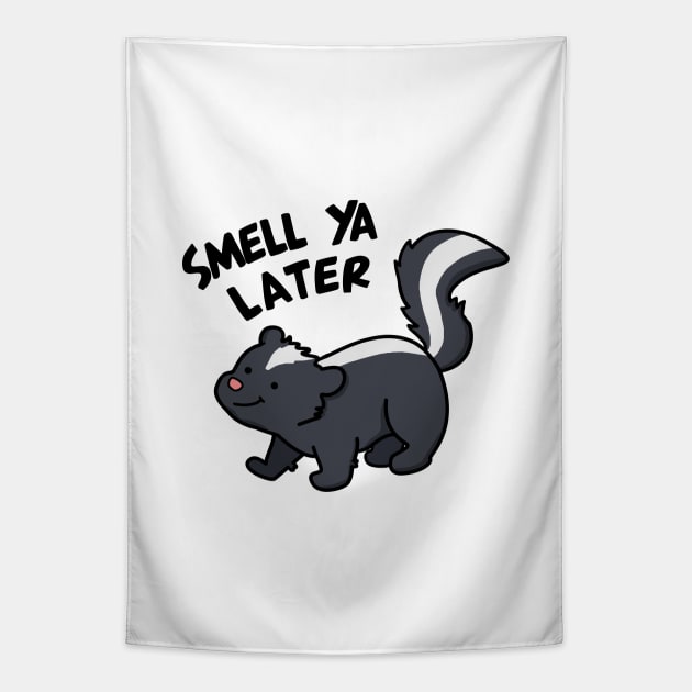 Smell Ya Later Cute Skunk Pun Tapestry by punnybone