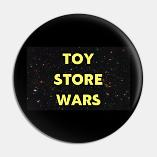 Toy Store Wars Pin