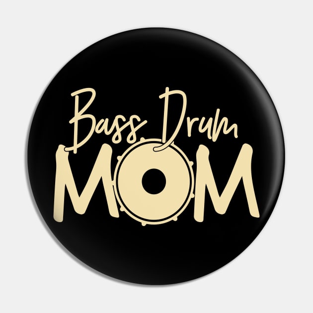 Marching Band - Funny Bass Drum Mom Gift Pin by DnB