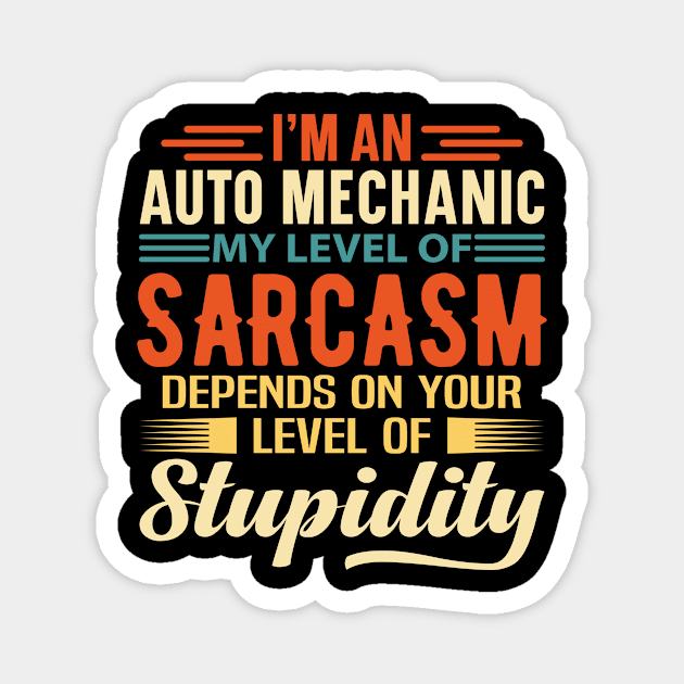 I'm An Auto Mechanic Magnet by Stay Weird