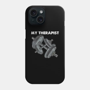 My Therapist Bodybuilding Weightlifting Phone Case