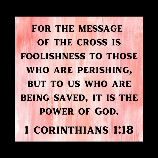 Bible Verse 1 Corinthians 1:18 by Prayingwarrior