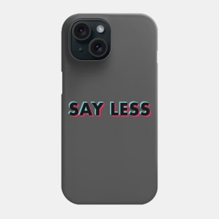 Say Less Glitch Black Phone Case